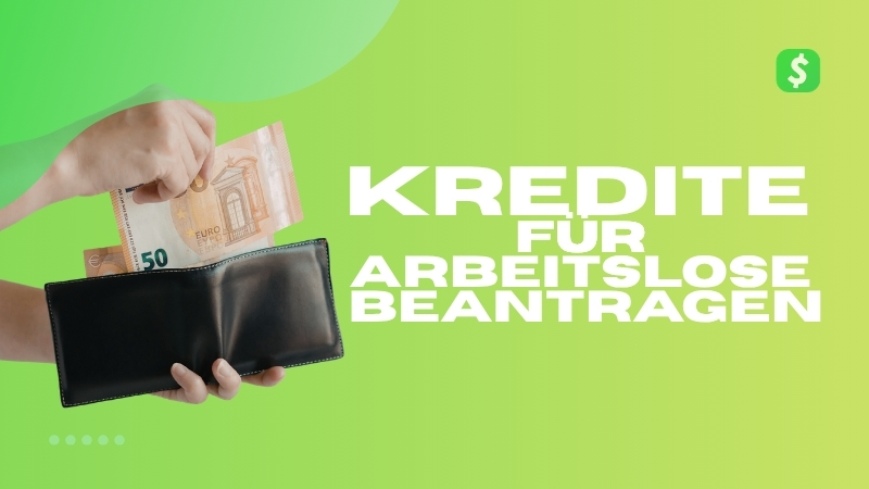 Kredite für Arbeitslose Beantragen: Beste Optionen in Deutschland